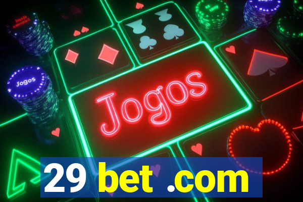 29 bet .com