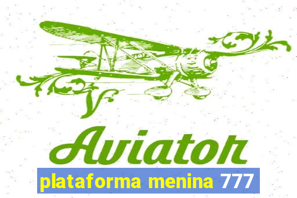 plataforma menina 777