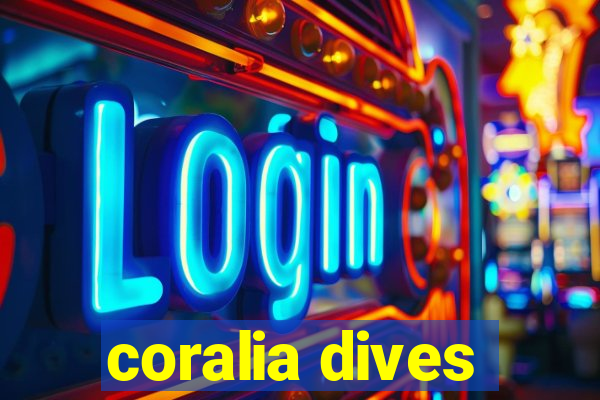 coralia dives