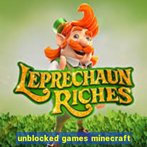 unblocked games minecraft