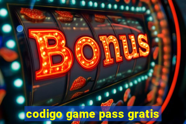 codigo game pass gratis