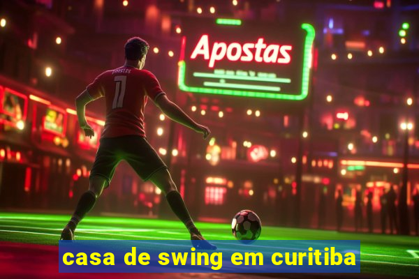 casa de swing em curitiba