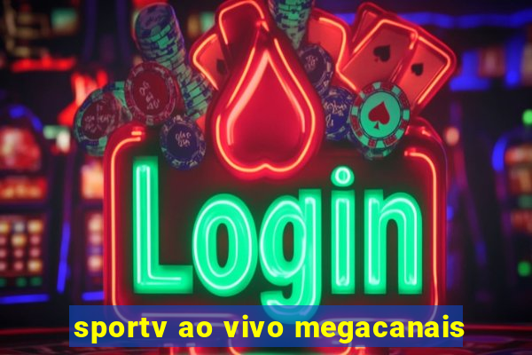 sportv ao vivo megacanais