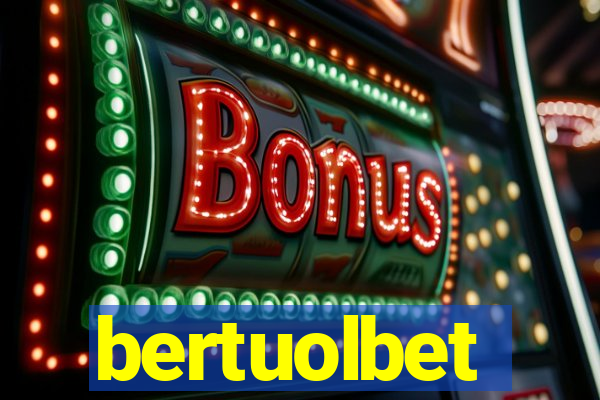 bertuolbet