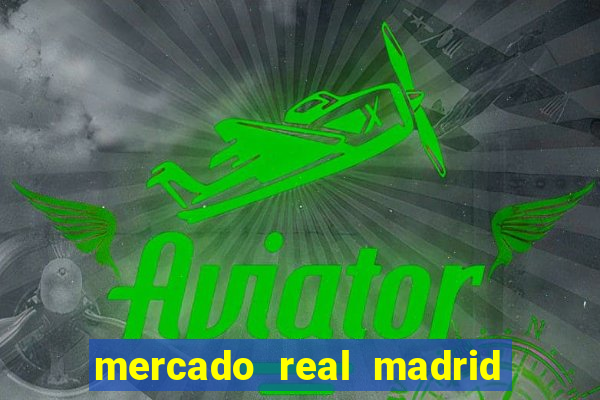 mercado real madrid ceasa encarte