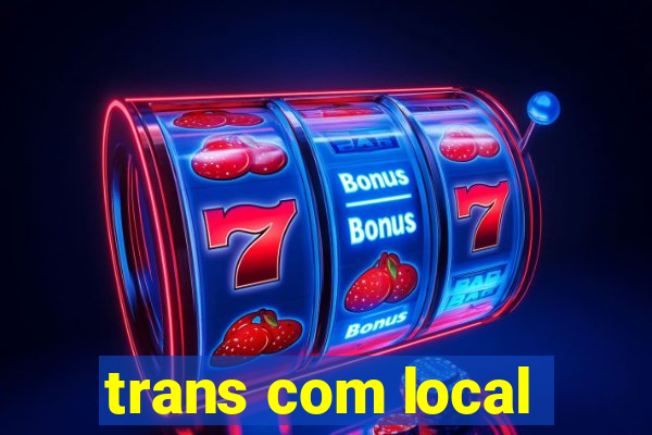 trans com local