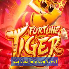 izzi casino e confiável