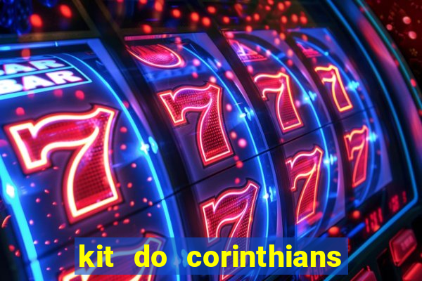 kit do corinthians dls 2021