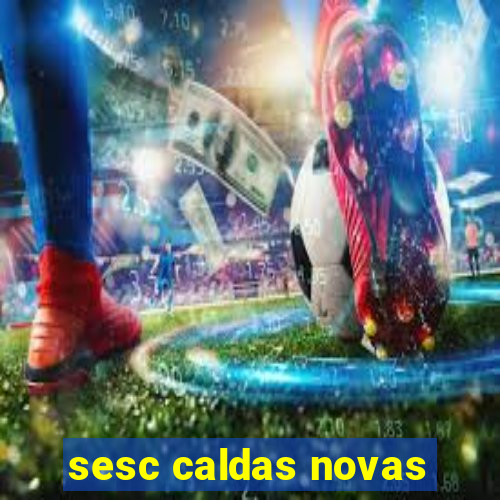 sesc caldas novas