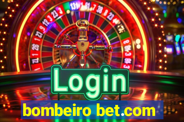 bombeiro bet.com