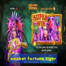 onabet fortune tiger