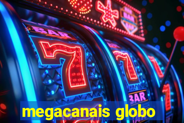 megacanais globo