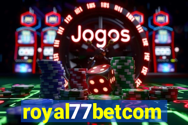 royal77betcom