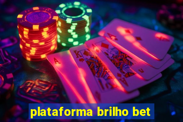 plataforma brilho bet