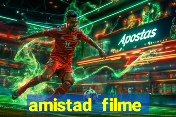 amistad filme completo dublado português