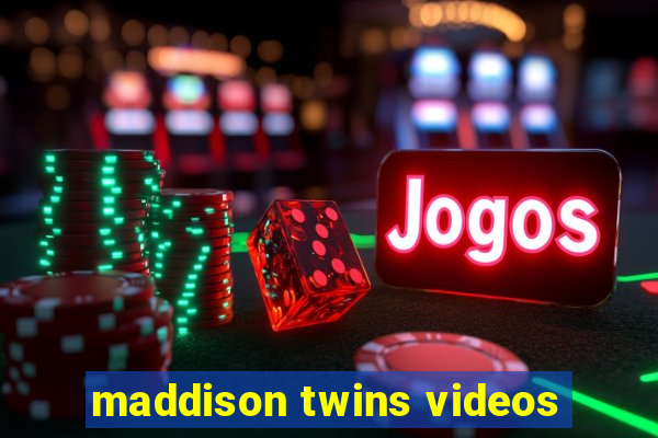 maddison twins videos