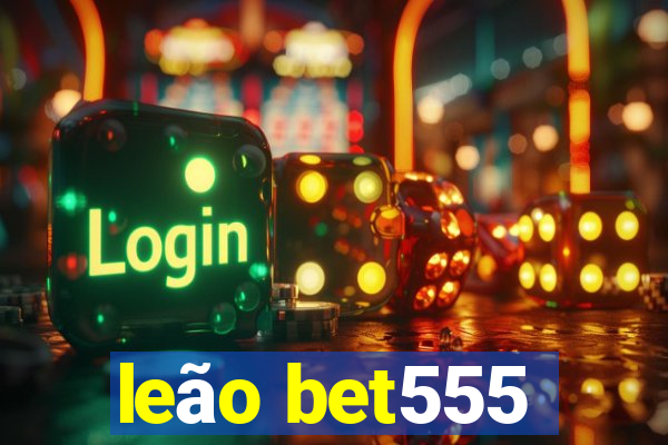 leão bet555