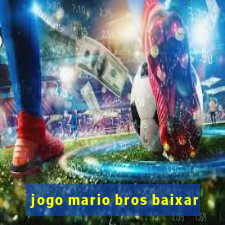 jogo mario bros baixar