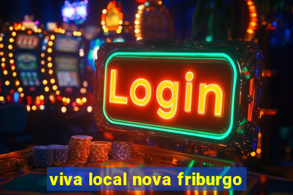 viva local nova friburgo