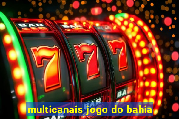 multicanais jogo do bahia