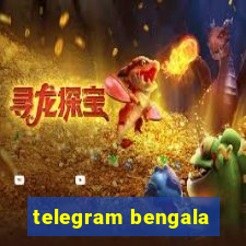 telegram bengala