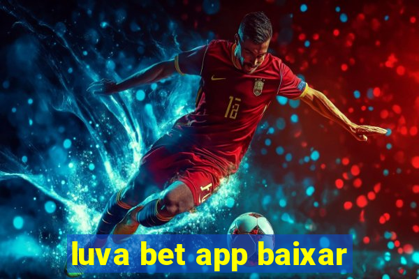 luva bet app baixar