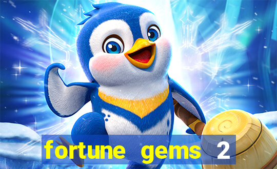 fortune gems 2 melhor horário para jogar