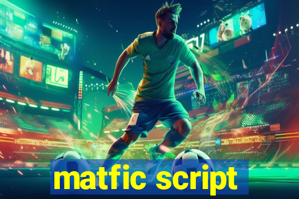 matfic script