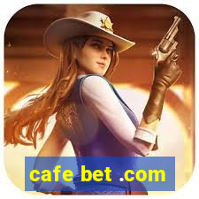 cafe bet .com