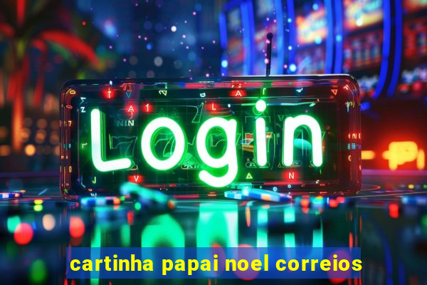 cartinha papai noel correios