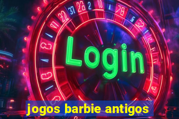 jogos barbie antigos