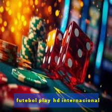 futebol play hd internacional