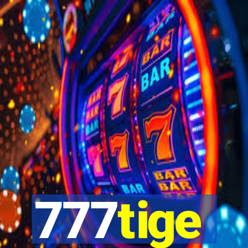 777tige