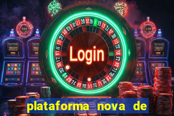 plataforma nova de jogo pagando