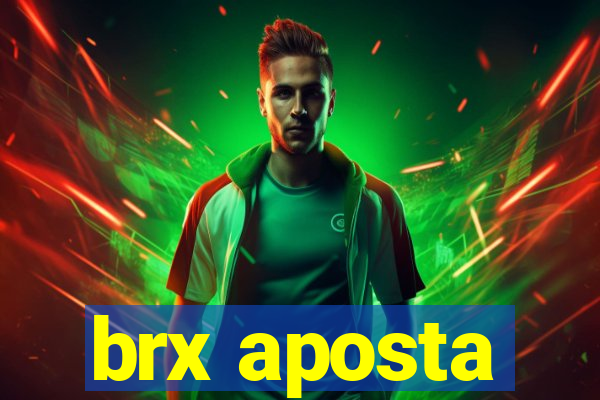 brx aposta