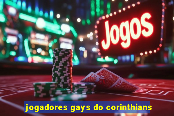 jogadores gays do corinthians