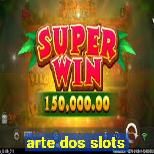 arte dos slots