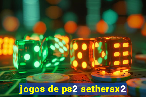 jogos de ps2 aethersx2