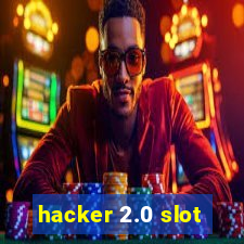 hacker 2.0 slot