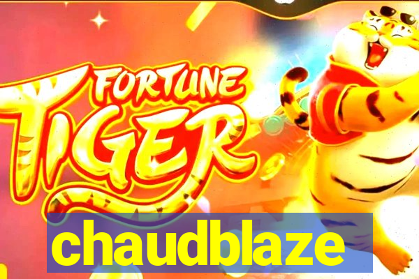 chaudblaze