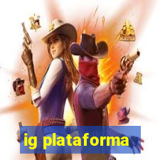 ig plataforma