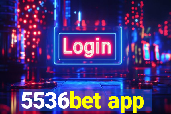 5536bet app