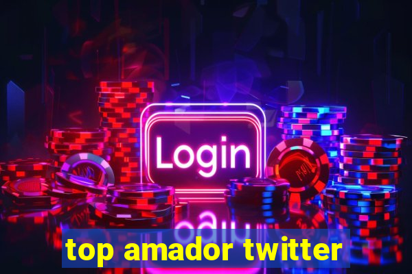 top amador twitter