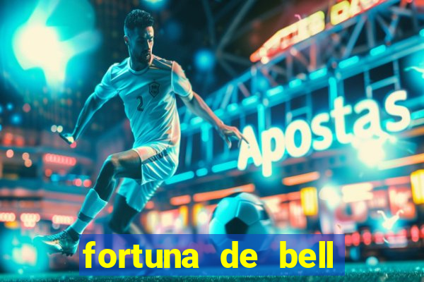 fortuna de bell marques 2024