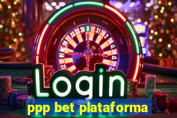 ppp bet plataforma