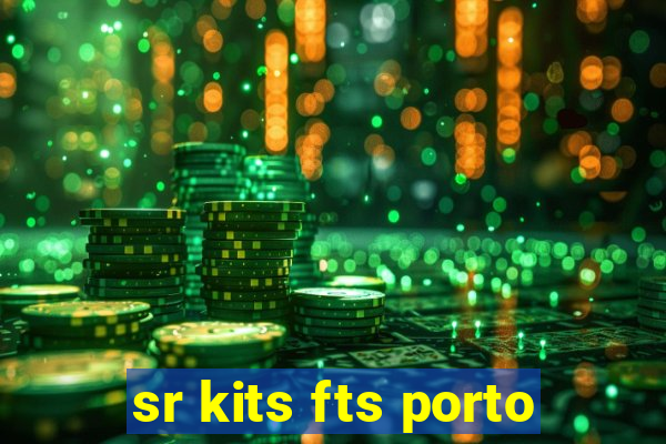 sr kits fts porto