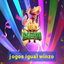 jogos igual winzo