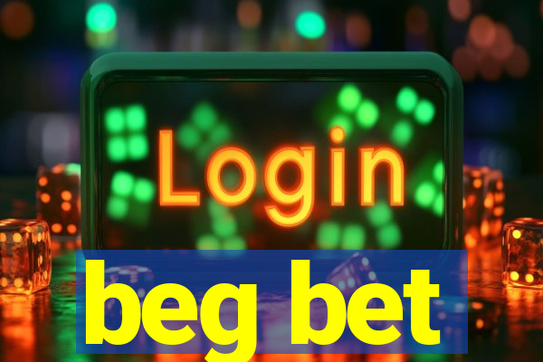 beg bet