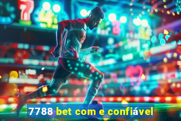 7788 bet com e confiável