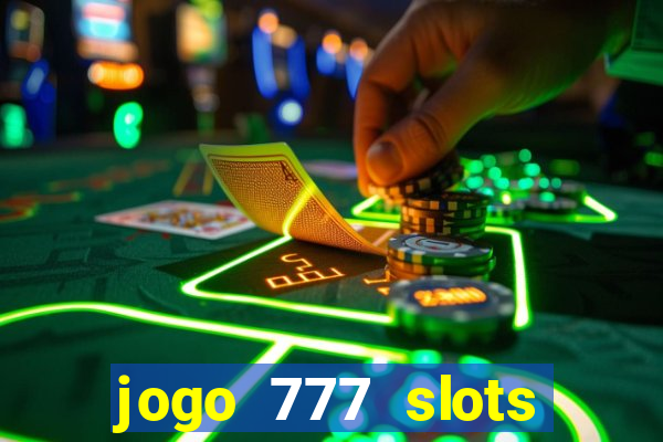 jogo 777 slots paga mesmo